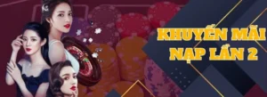 Nạp Lần 2 Tặng 50% Tại Nhà Cái WIN55 Hấp Dẫn