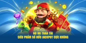 Tham Gia Nổ Hũ Thần Tài WIN55 Để Nhận Thưởng Khủng Mỗi Ngày